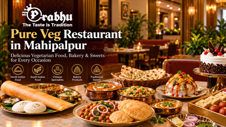 Mr. Prabhu pure veg restaurant in Mahipalpur serving vegetarian food, bakery products and traditional sweets